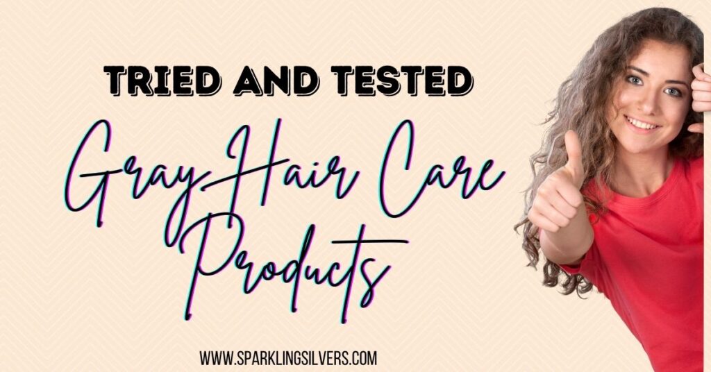 tried and tested gray hair products Sparklingsilvers