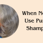 When not to use purple shampoo